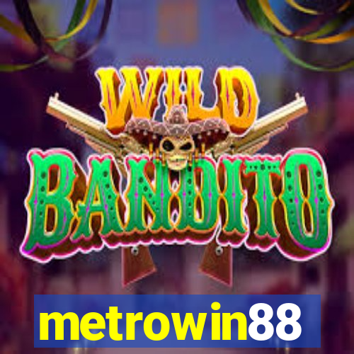 metrowin88