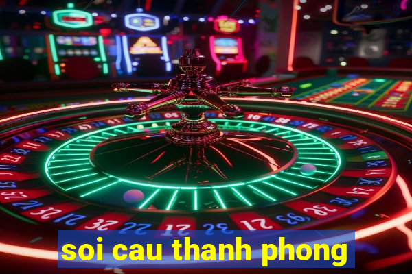 soi cau thanh phong