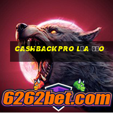 cashbackpro lừa đảo