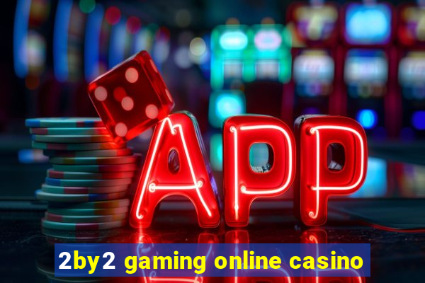 2by2 gaming online casino