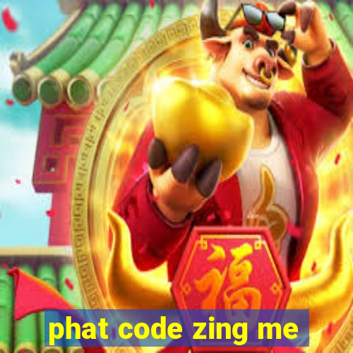 phat code zing me