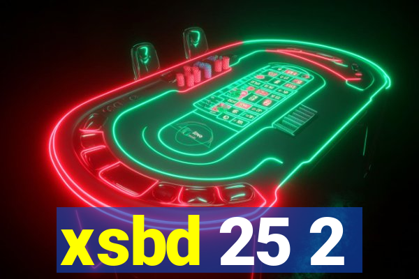 xsbd 25 2