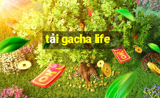 tải gacha life