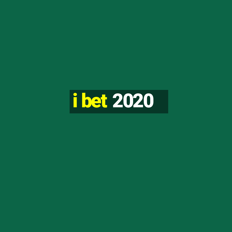 i bet 2020