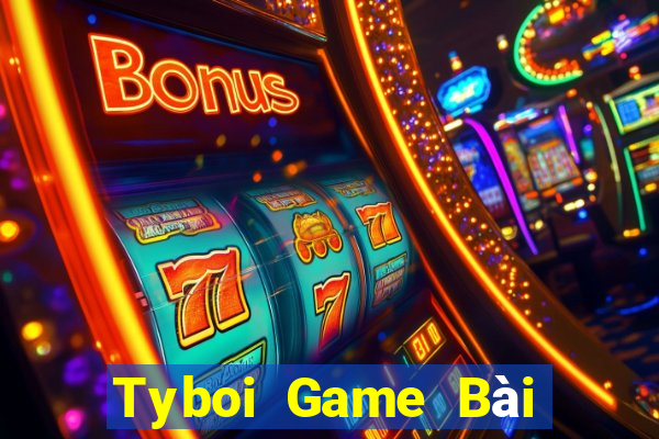 Tyboi Game Bài Ăn Tiền Uy Tín