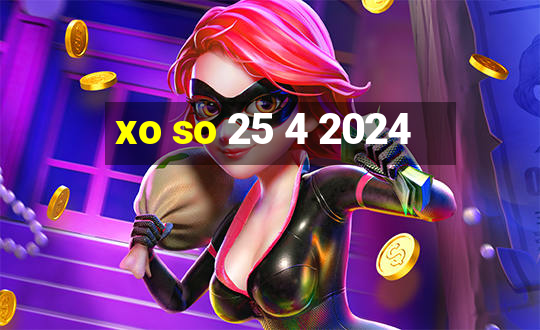 xo so 25 4 2024