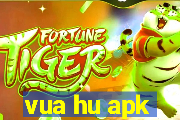 vua hu apk