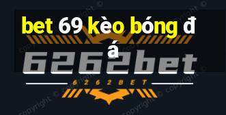 bet 69 kèo bóng đá