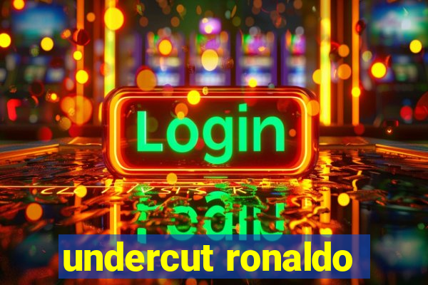 undercut ronaldo