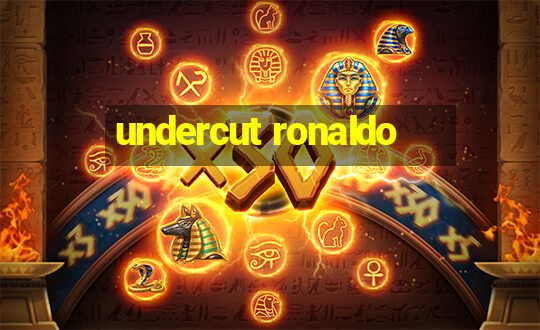 undercut ronaldo