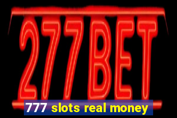 777 slots real money