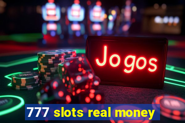 777 slots real money