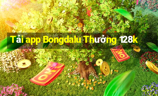 Tải app Bongdalu Thưởng 128k