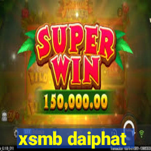 xsmb daiphat