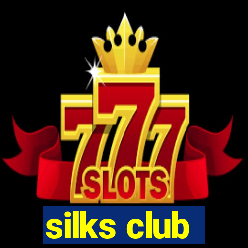 silks club