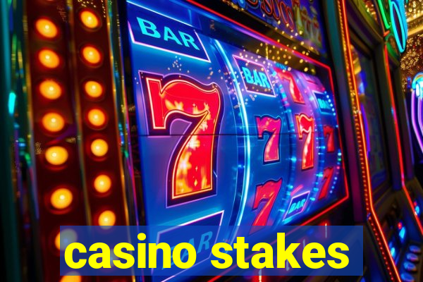 casino stakes