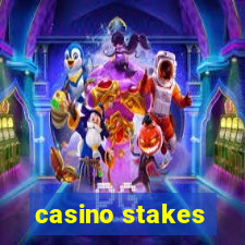 casino stakes