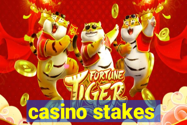 casino stakes