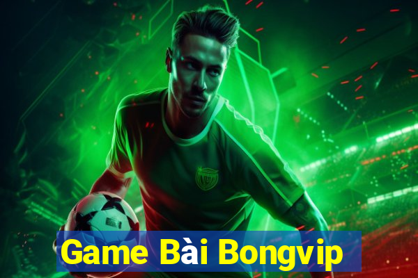 Game Bài Bongvip