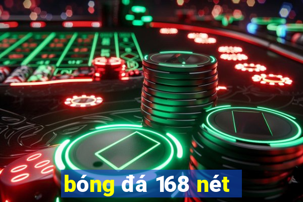 bóng đá 168 nét