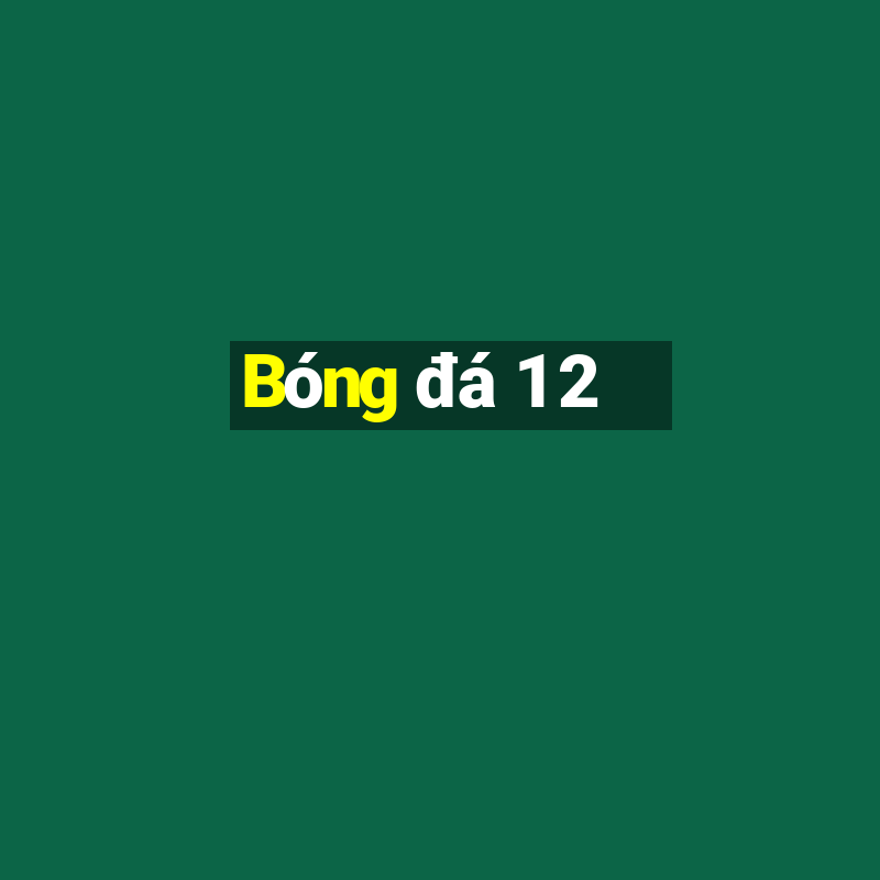 Bóng đá 1 2