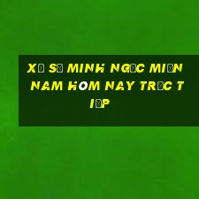 xổ số minh ngọc miền nam hôm nay trực tiếp