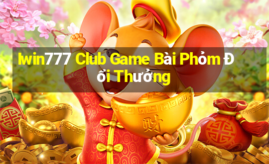 Iwin777 Club Game Bài Phỏm Đổi Thưởng