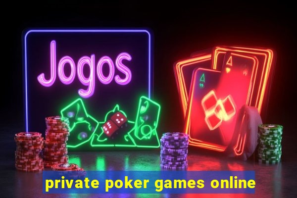 private poker games online