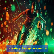 private poker games online