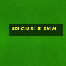 soi cầu xổ số chấm