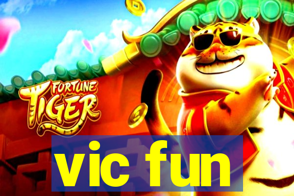 vic fun