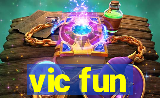 vic fun