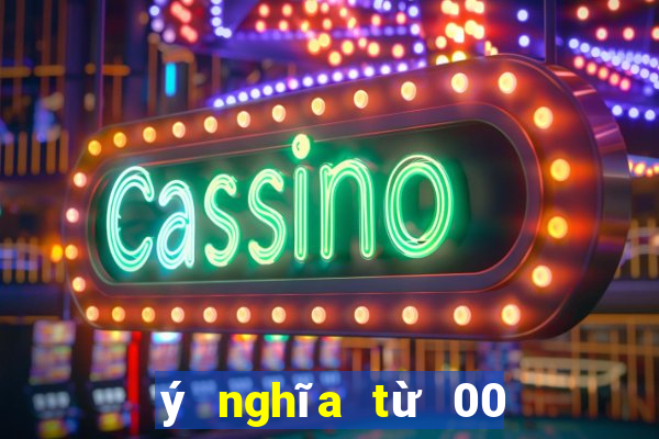 ý nghĩa từ 00 đến 99