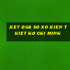 ket qua so xo kien thiet ho chi minh