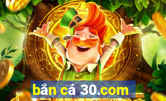 bắn cá 30.com