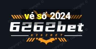 vé số 2024