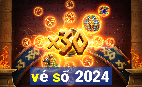 vé số 2024