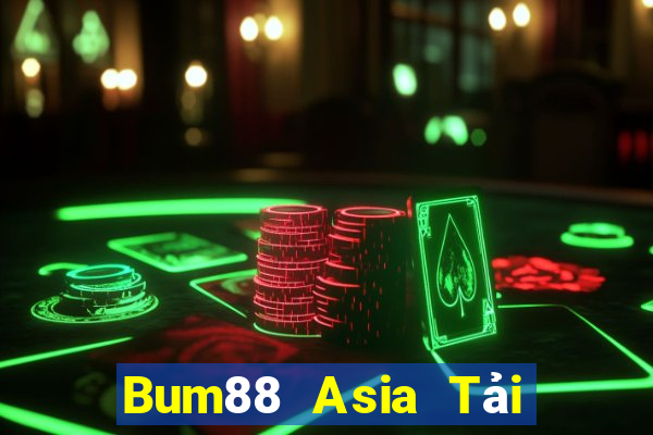 Bum88 Asia Tải Game Bài Nhất Vip