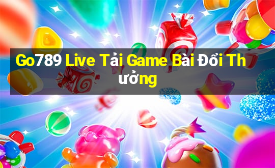 Go789 Live Tải Game Bài Đổi Thưởng