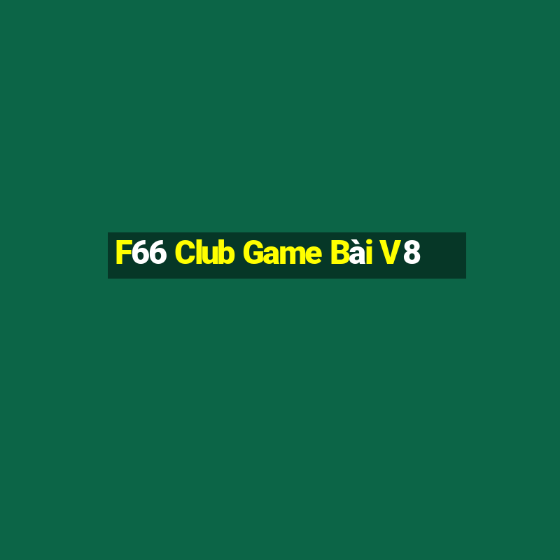 F66 Club Game Bài V8