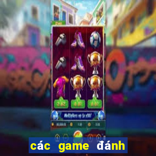 các game đánh bài ăn tiền