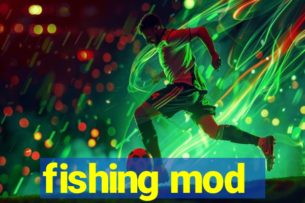 fishing mod