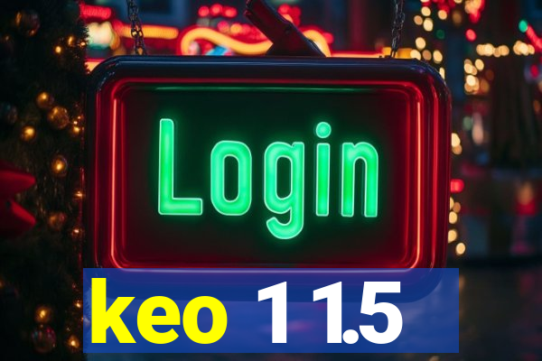 keo 1 1.5