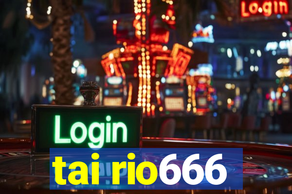 tai rio666