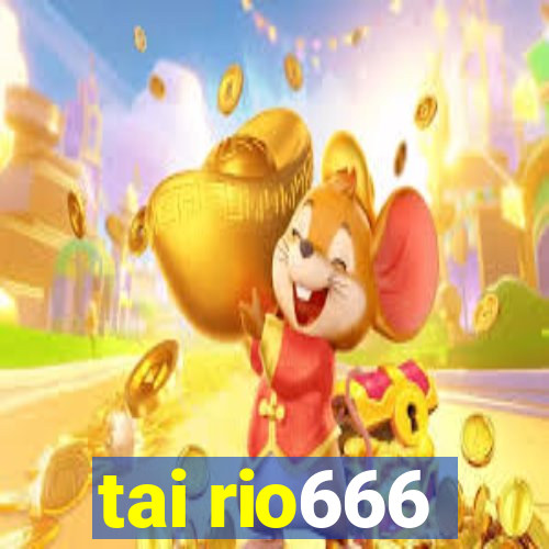 tai rio666