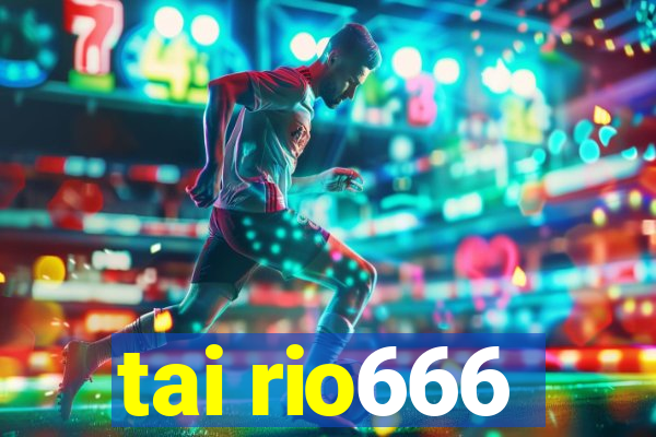 tai rio666