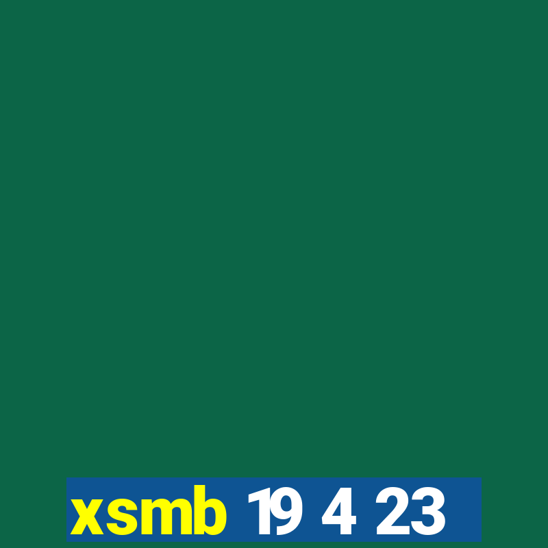 xsmb 19 4 23