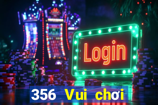 356 Vui chơi giải trí