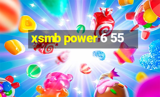 xsmb power 6 55