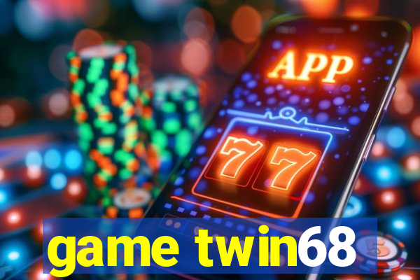 game twin68